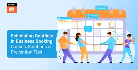 Scheduling Conflicts: Top Causes & Proven Ways to Prevent Them