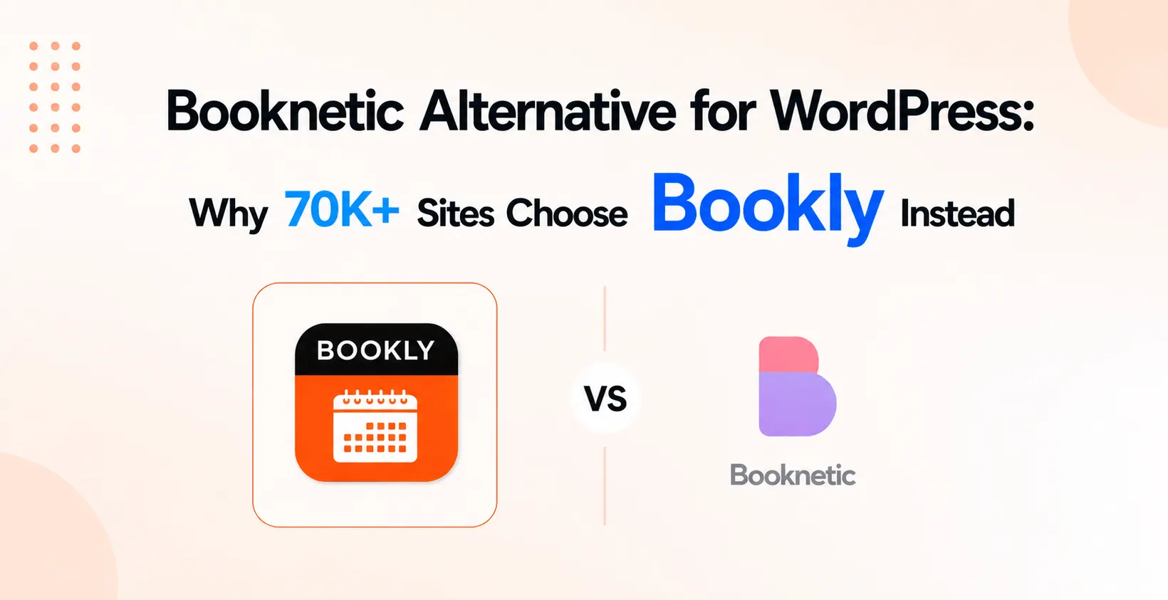 Booknetic Alternative for WordPress: Why 70K+ Sites Choose Bookly Instead