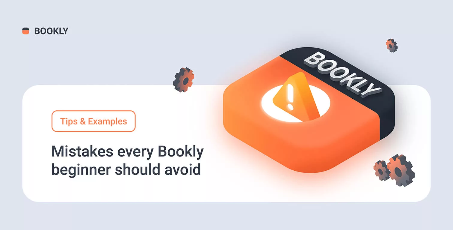 Mistakes every Bookly beginner should avoid