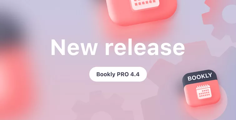 Bookly PRO 4.4 release